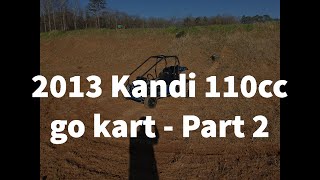 2013 Kandi 110cc go kart - Part 2