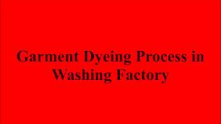 Garment Dyeing Process in Washing Factory