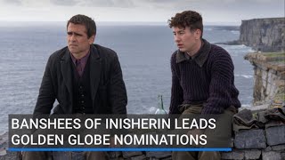 Banshees of Inisherin leads Golden Globe nominations