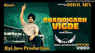 Chandigarh Aake Vigde (Dhol Mix) Deep Bajwa Ft. Rai Jass Production and mix Original