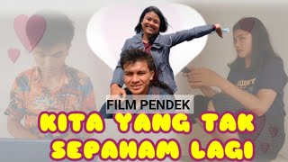 Film Pendek || KITA YANG TIDAK SEPAHAM LAGI #filmbatak #filmpendek