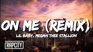 Lil Baby - On Me Remix (Lyrics) ft. Megan Thee Stallion