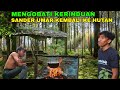 SANDER UMAR KEMBALI KE HUTAN  RINDU KE ALAM