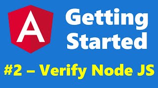 #1.2 -Verify Node JS and npm installation - Getting Started - Angular