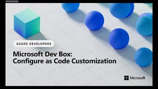 Microsoft Dev Box: Configure as Code Customization