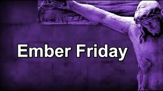 #MagnificatMedia​ #EmberFriday​ #Lent​ - Ember Friday in Spring