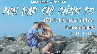 Gonn Shain Winnt Htal - Min Nar Shi Chain So / မင်းနားရှိချိန်ဆို (Official Music Video)