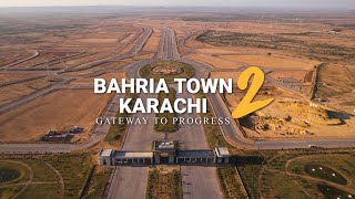 Bahria Town Karachi 2 | Gateway To Progress | Development Update
