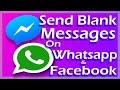 How To Send Blank/Empty Messages on Whatsapp & Facebook Messenger ?