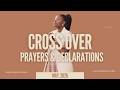 Cross Over Prayers & Prophetic Declarations (Month of May)