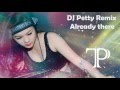 DJ Petty Remix - Already There 130