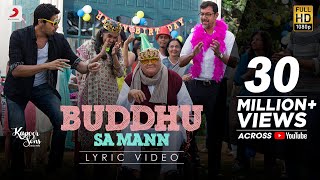 Buddhu Sa Mann Lyric Video – Kapoor & Sons | Sidharth | Alia | Fawad | Rishi Kapoor | Armaan | Amaal