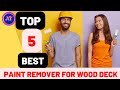 BEST PAINT REMOVER FOR WOOD DECK