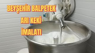 BEYŞEHİR BALPETEK - ARI KEKİ İMALATI