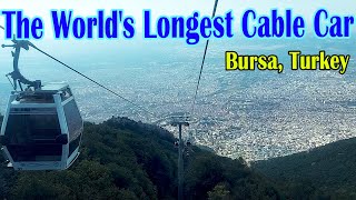 The longest cable car in the world | Bursa Teleferik in Turkey July 2022