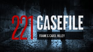 Case 221: Frank & Carol Hilley