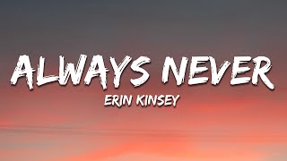 Erin Kinsey - Always Never (Lyrics)