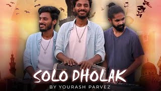 Solo Dholak || Pakhawaj Style || Yourash Parvez || New Video