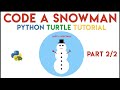 Python Turtle - Code a Snowman (Part 2/2)