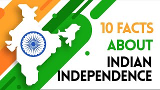 10 Facts about India's Independence | Indian Independence Day | 75 years