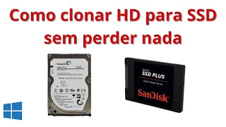 Como clonar HD para SSD sem perder nada Gratuito