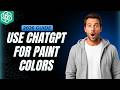 How To Use ChatGPT For Paint Colors [2026 Full Guide]