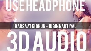 Barsaat Ki Dhun -(3D Audio) | Jubin Nautiyal | Rochak Kohli | Rashmi Virag | Use 🎧 🎧