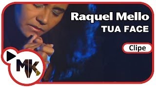 Raquel Mello - Tua Face (Clipe Oficial MK Music)