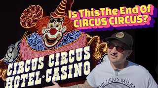 Memories Of Las Vegas - Is This The End Of Circus Circus??