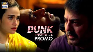 Dunk Ep 4 | PROMO | ARY Digital Drama