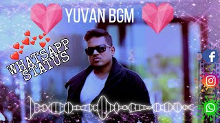BEST OF YUVAN BGM - LOVE 😘💕 | WHATSAPP STATUS | YUVAN SHANKAR RAJA