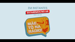 MÃE TÔ NA RÁDIO -  Rádio Costa Azul FM - PROGRAMA 08/01/2025