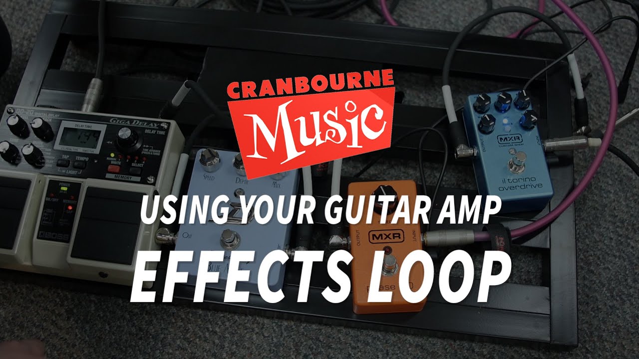 How To Use A Guitar Amp FX Loop - YouTube