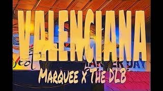 #VALENCIANA - the DLB x Marquee (Audio)