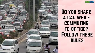 Do you share a car while commuting to office? Follow these rules