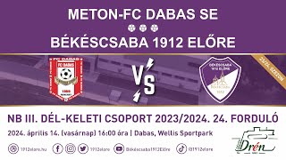 Élő közvetítés: Meton-FC Dabas SE - Békéscsaba 1912 Előre