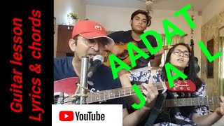Aadat -Jal|Chords and lyrics|Best Guitar Lesson|Acoustic guitar cover|Guitar tutorial