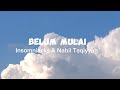 Belum Mulai – Insomniacks ft Nabila Taqiyyah [ Lirik ]