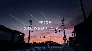 Rukh - Akhil | Slowed and Reverb Song | Punjabi Romantic Song | Love song |