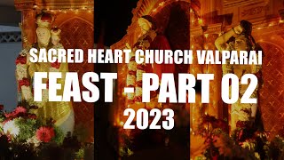 Sacred Heart church, Valparai - Feast 2023 - Part02 #sacredheartchurch  #valparai  #stsebastian