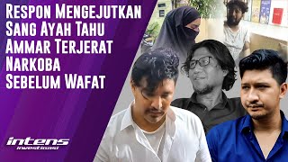 Respon Saat Alm Ayah Tahu Kasus Narkoba Ammar Zoni | Intens Investigasi | Eps 3324