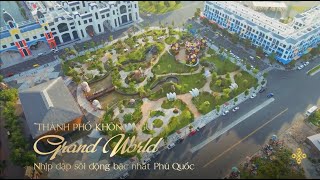 KHANG LAND | GRAND WORLD PHÚ QUỐC | NHỊP ĐẬP SÔI ĐỘNG