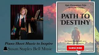 Path to Destiny, Original Elementary Piano Trio, by Susan Staples Bell