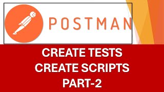 Postman Beginners Tutorial - 09 Part 02| Create Tests | Create Scripts | Snippets | Java Script