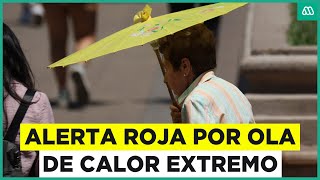 Alerta roja por ola de calor extremo en la región Metropolitana