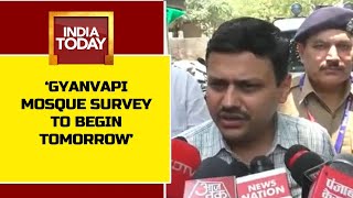 Gyanvapi Mosque Survey To Begin Tomorrow, Appeal Made To Maintain Peace: Varanasi DM