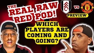 FULHAM VS MUFC MATCH PREVIEW|PLUS ALL MUFC TRANSFER NEWS