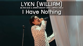 LYKN (WILLIAM) - I Have Nothing @LYKN DUSK & DAWN CONCERT DAY2 - 19 Oct 25 [4K]