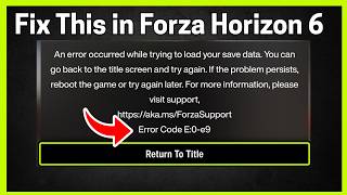 Fix Forza Horizon 6 Error code: E:0-e9