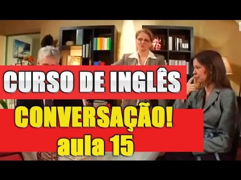 Curso De Ingles Aula De Conversação AULA 15 - YouTube